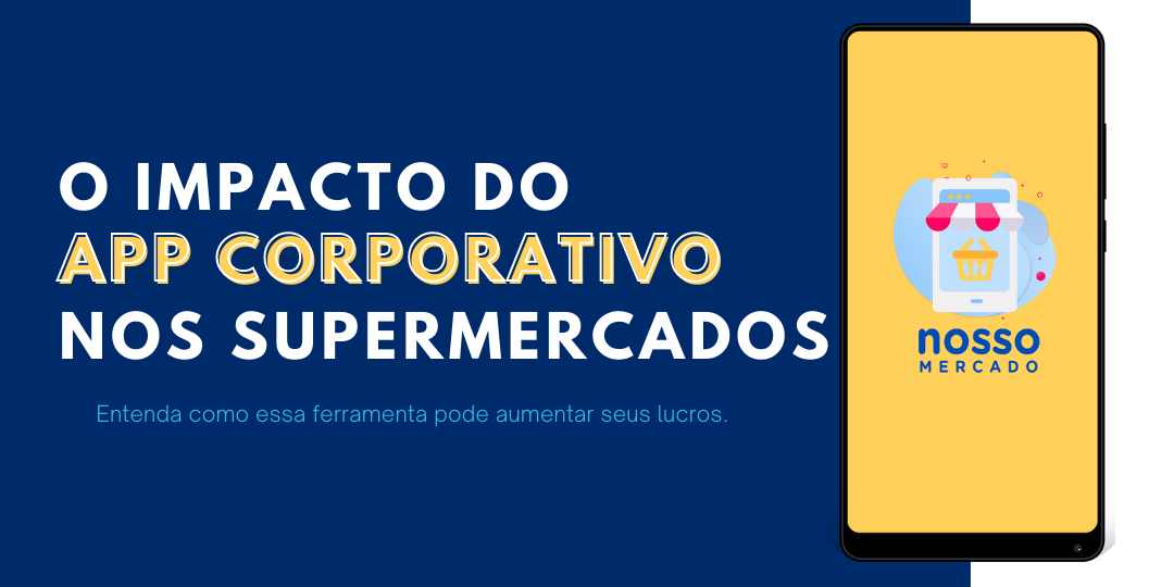 E-book: O impacto do APP corporativo nos supermercados